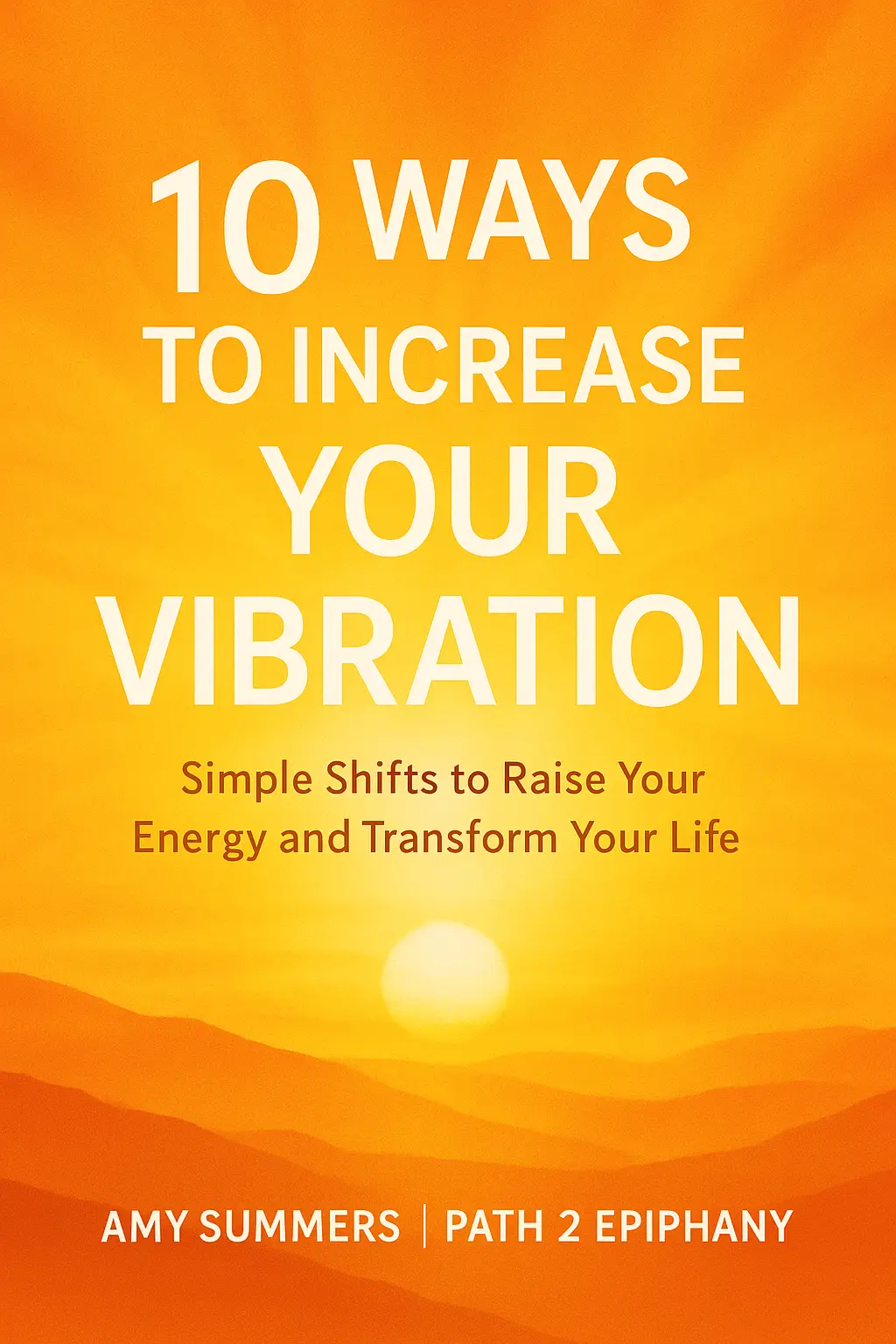 free ebook 10 Ways to Raise Your Vibration about recognizing low energy and raising your vibration